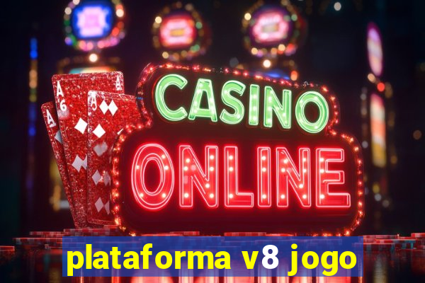 plataforma v8 jogo