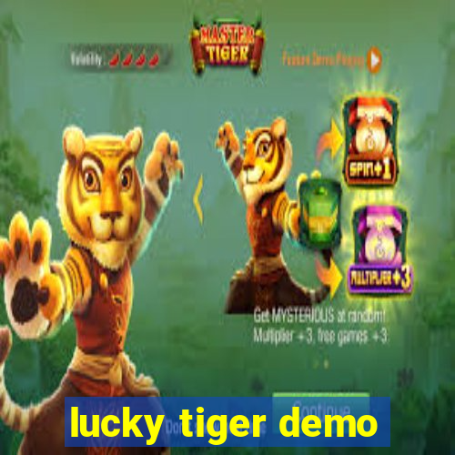 lucky tiger demo