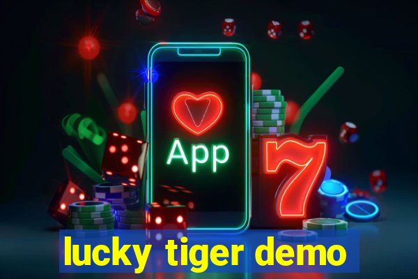 lucky tiger demo