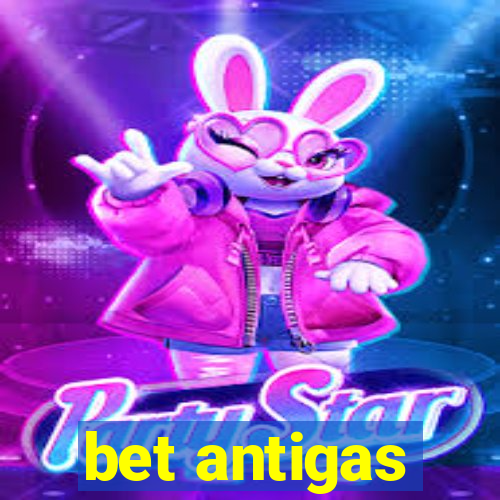 bet antigas