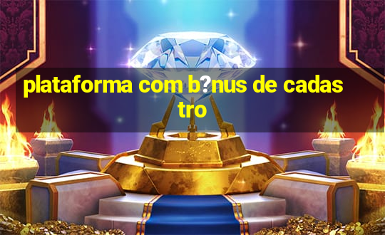 plataforma com b?nus de cadastro