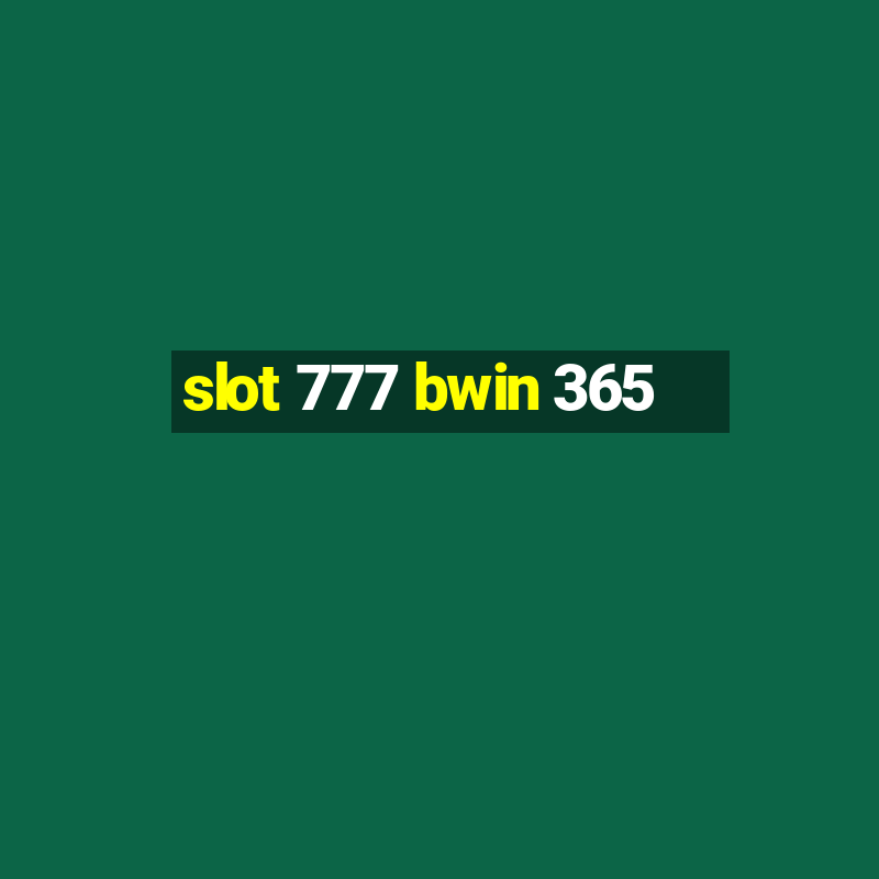 slot 777 bwin 365