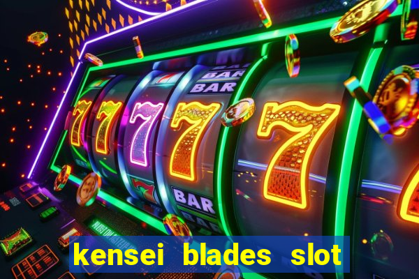 kensei blades slot free play