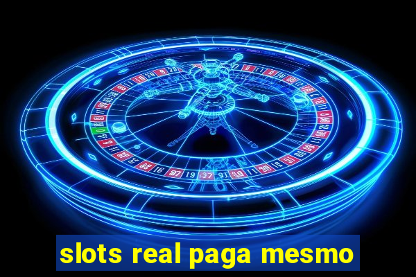 slots real paga mesmo