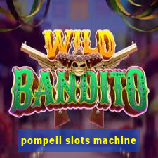 pompeii slots machine