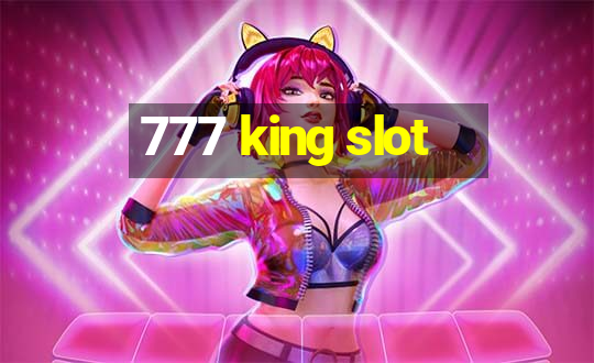 777 king slot