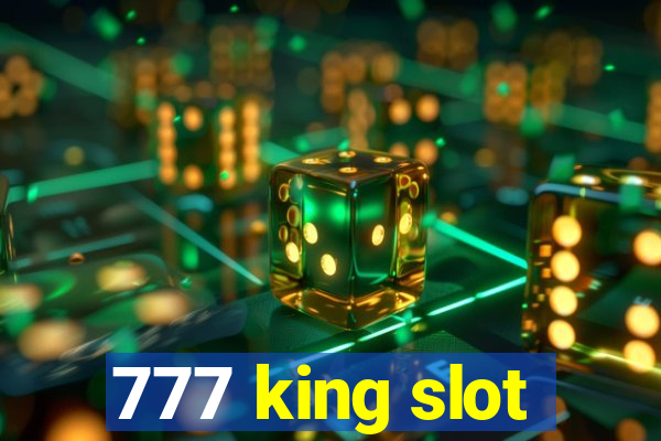 777 king slot