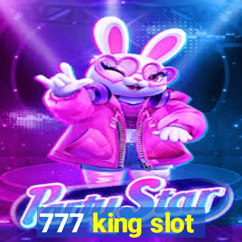 777 king slot