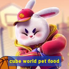 cube world pet food