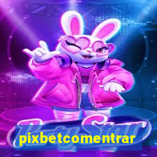 pixbetcomentrar