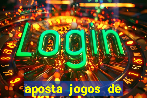 aposta jogos de futebol online