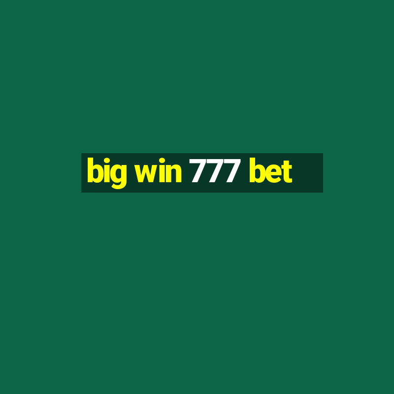 big win 777 bet