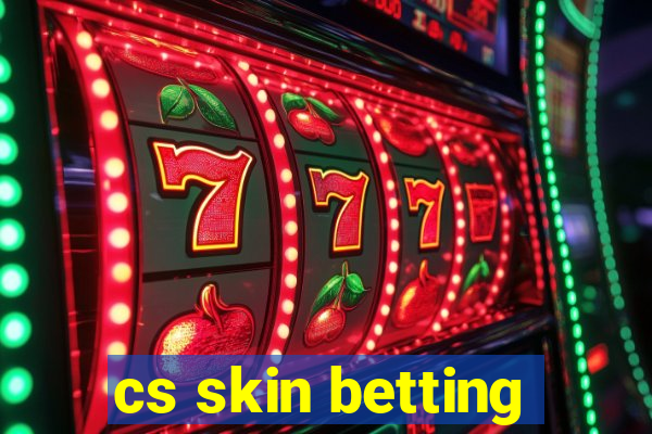 cs skin betting