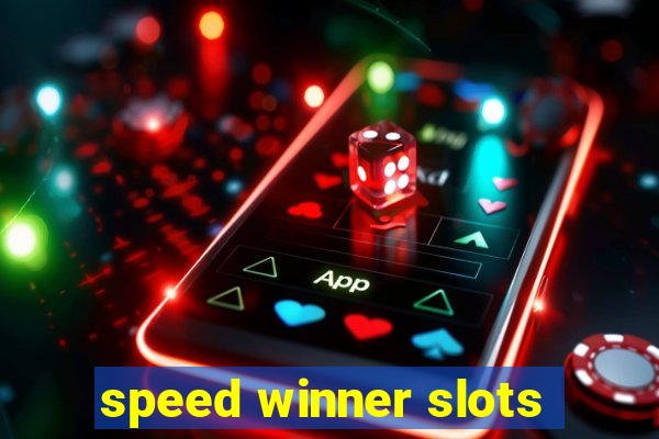 speed winner slots