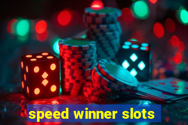 speed winner slots