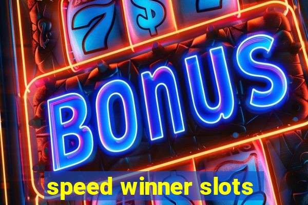 speed winner slots