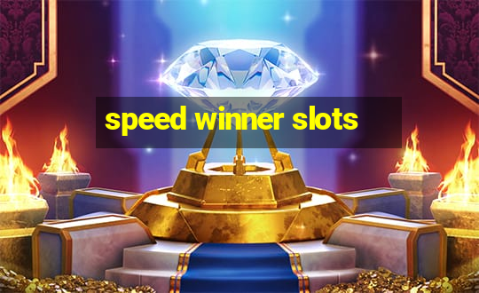 speed winner slots