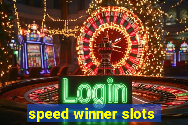 speed winner slots