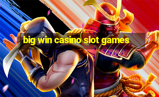 big win casino slot games