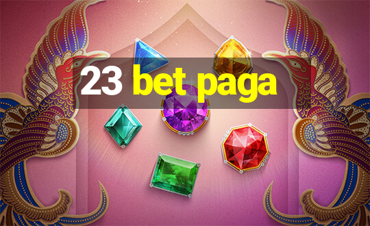 23 bet paga