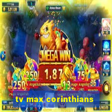 tv max corinthians