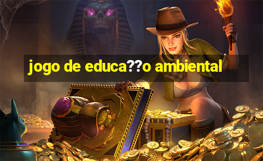 jogo de educa??o ambiental