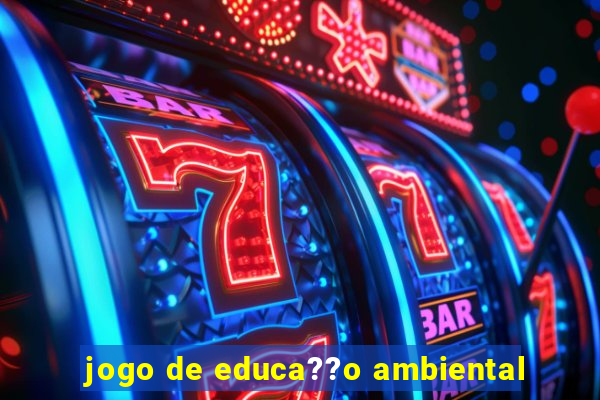 jogo de educa??o ambiental