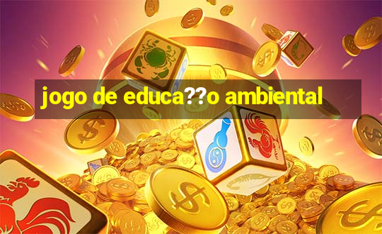 jogo de educa??o ambiental