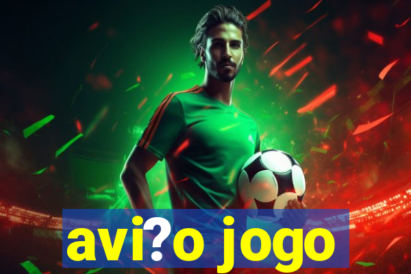 avi?o jogo