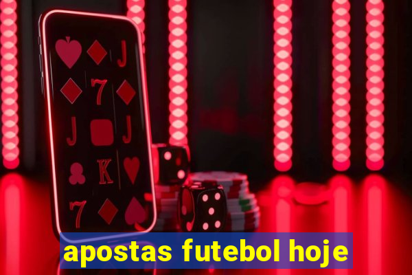 apostas futebol hoje