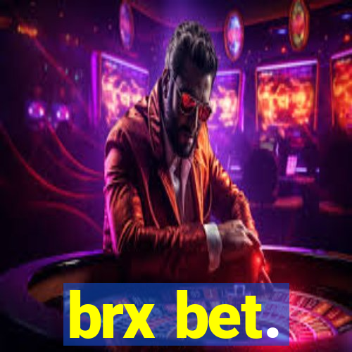 brx bet.