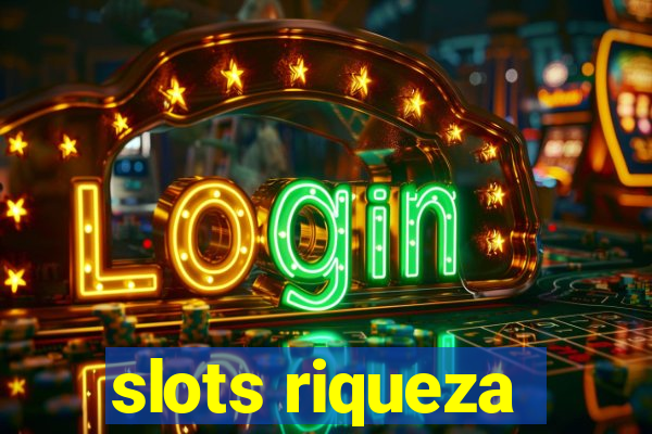 slots riqueza