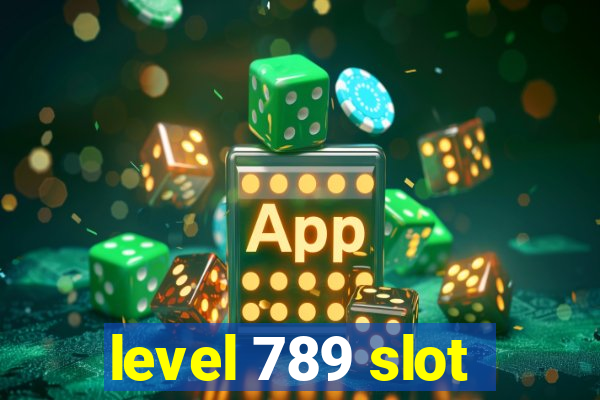 level 789 slot