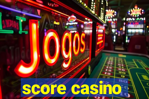 score casino