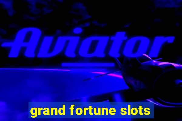 grand fortune slots