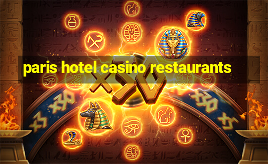 paris hotel casino restaurants