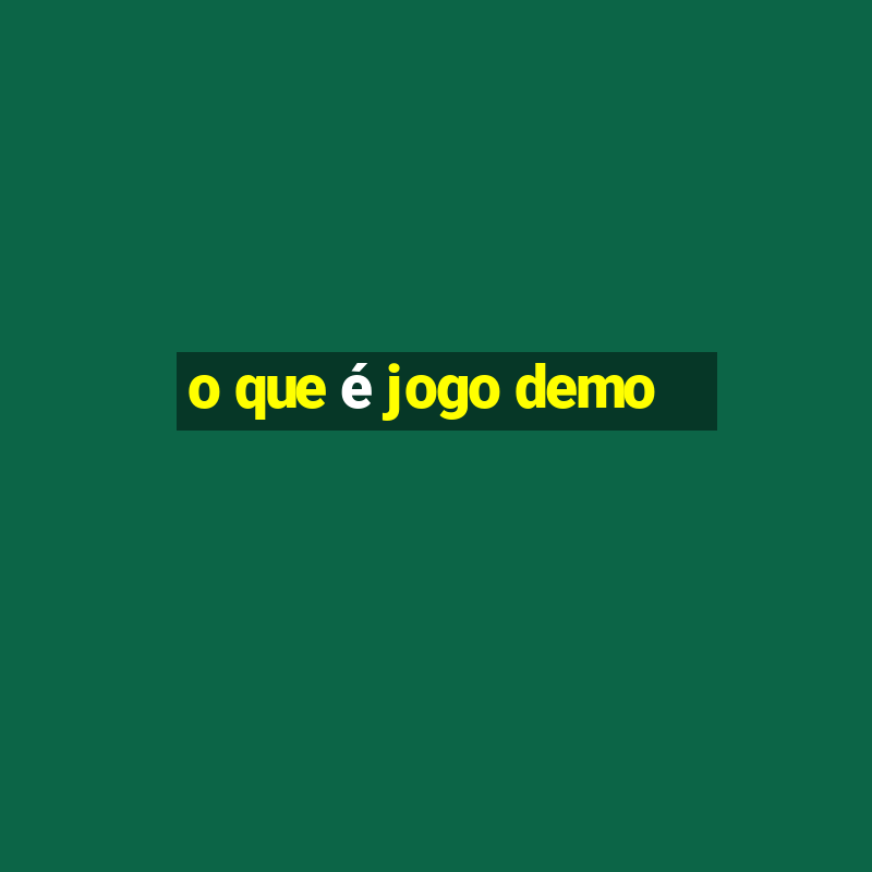 o que é jogo demo