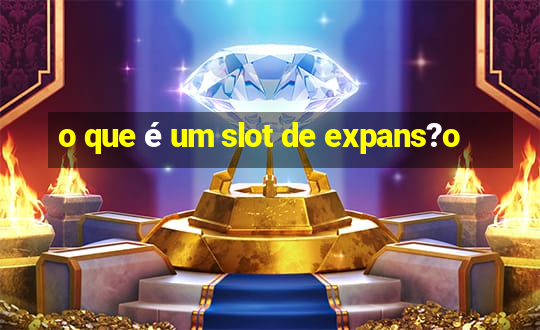 o que é um slot de expans?o