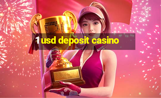 1 usd deposit casino