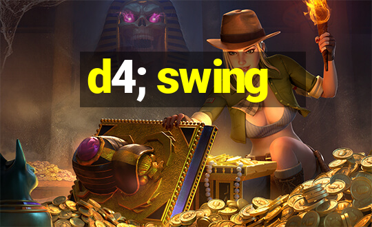 d4; swing