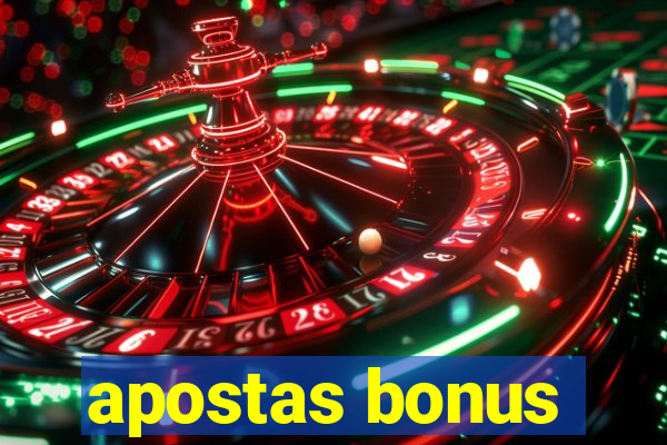 apostas bonus