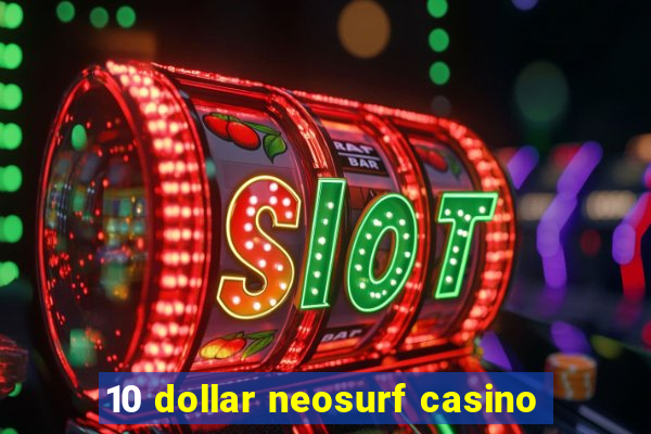 10 dollar neosurf casino