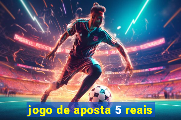 jogo de aposta 5 reais