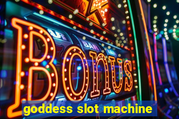 goddess slot machine