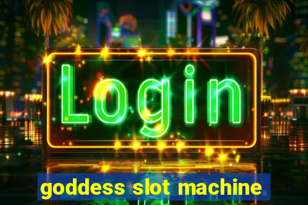 goddess slot machine