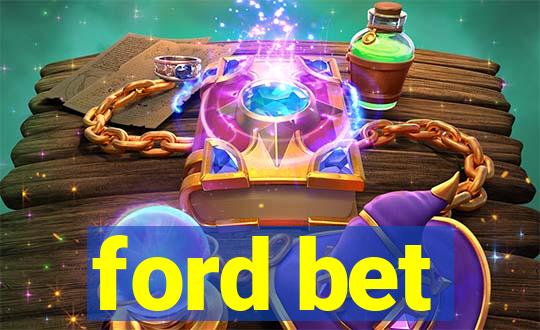 ford bet