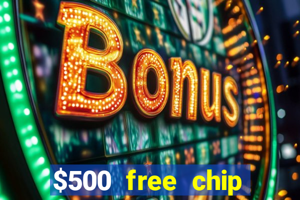 $500 free chip posh casino