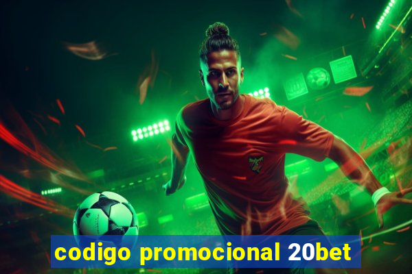 codigo promocional 20bet