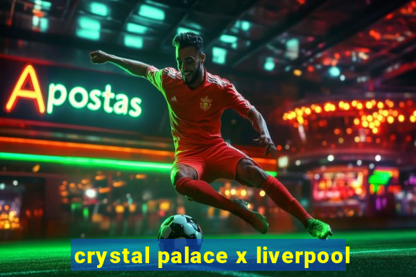 crystal palace x liverpool