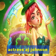 actress aj johnson